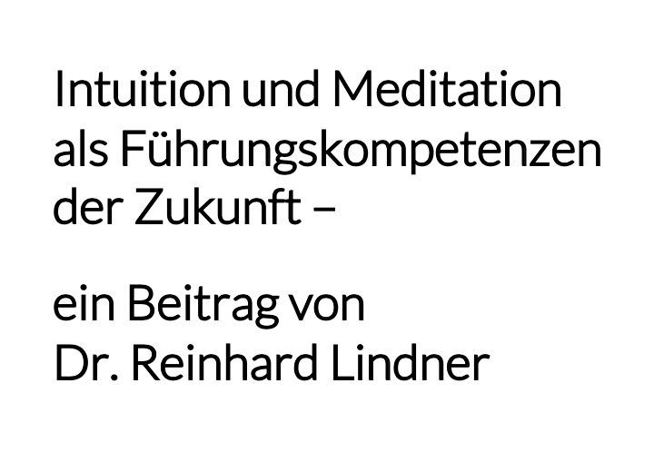 Intuition und Meditation als Führungskompetenzen der Zukunft